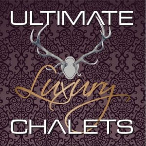 Ultimate Luxury Chalets