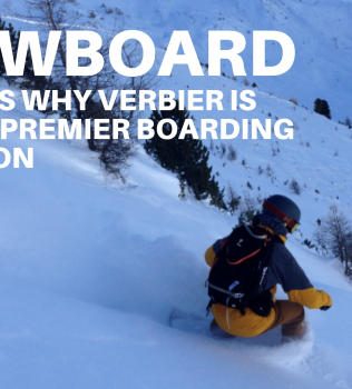8 Reasons why Verbier is Europe’s Premier Snowboarding holiday resort.