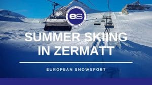 Summer Skiing in Zermatt
